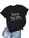 Women Funny T Shirt Sorry Im Late