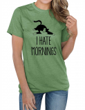 Womens I Hate Mornings Funny T-Shirt